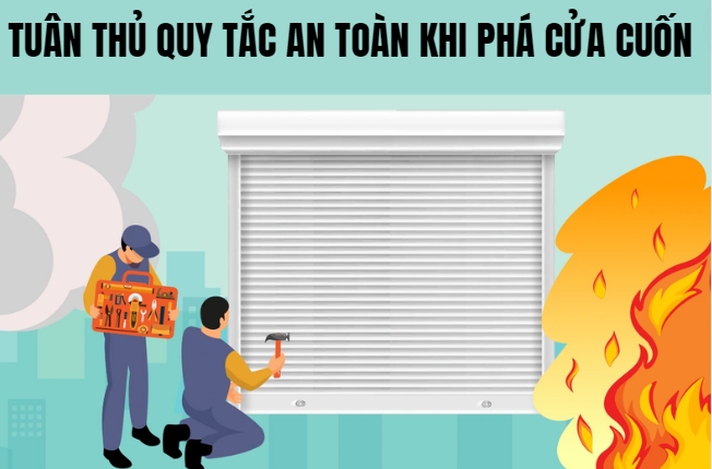 Tuân thủ quy tắc an toàn khi phá cửa cuốn