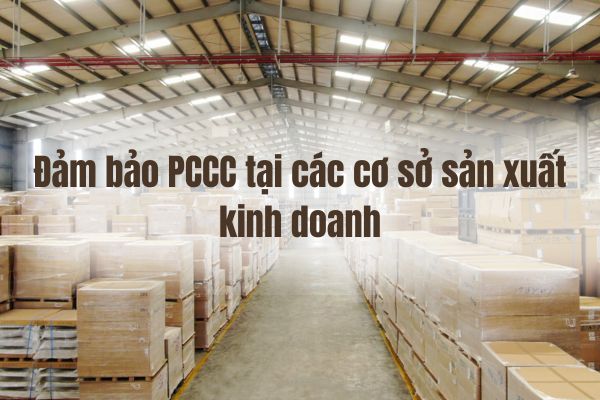 Đảm bảo PCCC tại các cơ sở sản xuất kinh doanh dịp nghỉ lễ