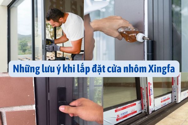 Những lưu ý khi lắp đặt cửa nhôm Xingfa